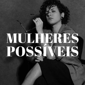 Mulheres Possíveis - por Mariana Beltrame