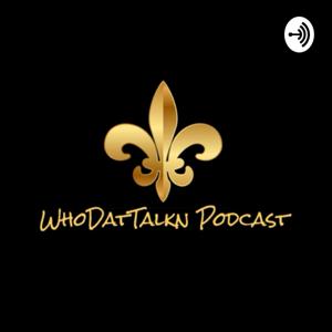 WhoDatTalkn Podcast 2.0