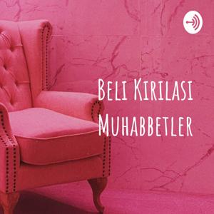 Beli Kırılası Muhabbetler