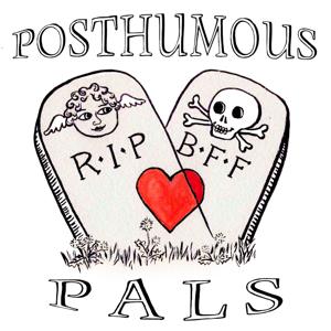 Posthumous Pals