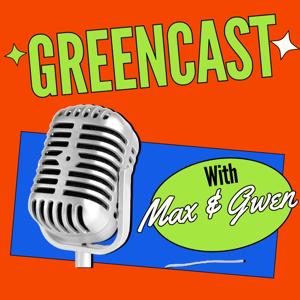 Max and Gwens GreenCast