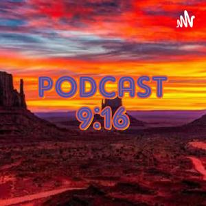 Podcast 9:16