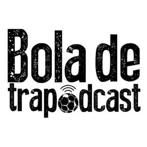 Bola De Trapodcast