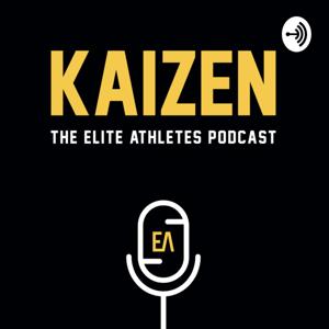 Kaizen: The Elite Athletes Podcast