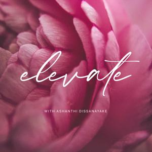 Elevate with Ashanthi Dissanayake