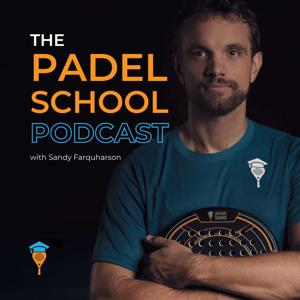 The Padel School Podcast by Sandy Farquharson