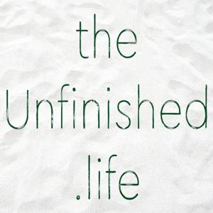 theUnfinished.life