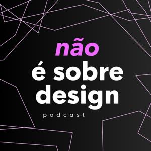 (Não) É Sobre Design