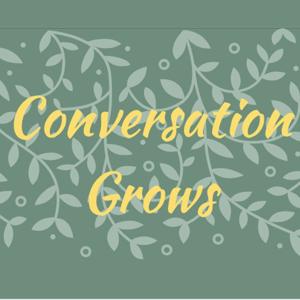 Conversation Grows