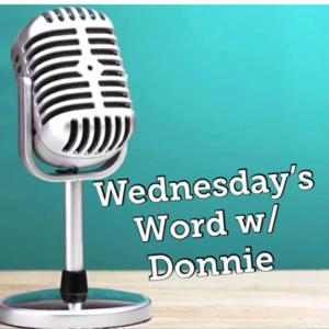 Wednesday's Word w/Donnie