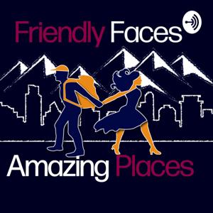 Friendly Faces, Amazing Places