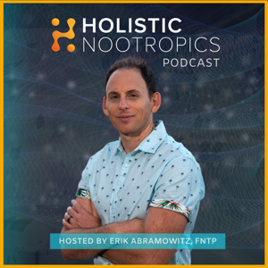 Holistic Nootropics by Erik Abramowitz, FNTP - Holistic Health and Nutrition Coach