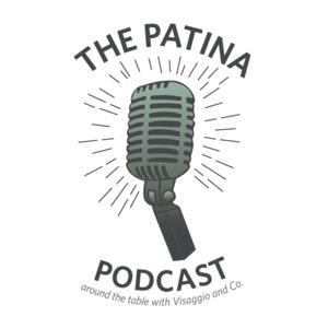 Patina Podcast | Around the Table with Visaggio & Co.