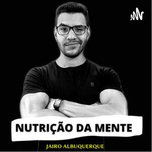 Jairo Albuquerque - Nutrição da Mente