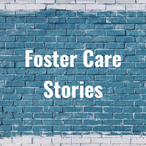 Foster Care Stories by Foster Care Stories