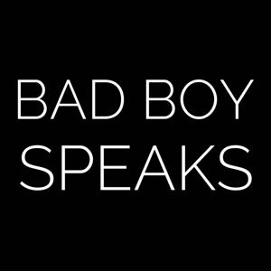 Bad Boy Speaks
