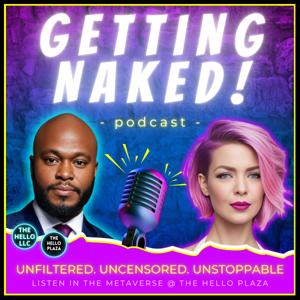 GETTING NAKED! PODCAST