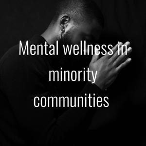 Mental wellness in minority communities