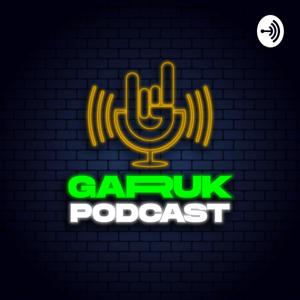 Garuk Podcast