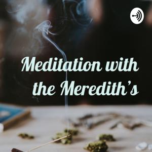 Meditation with the Meredith's