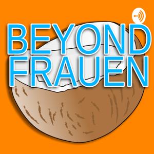 Beyond Frauen