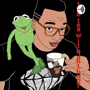 The Tea With Anthony