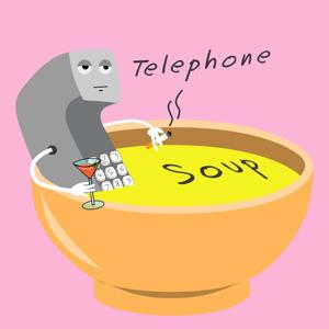 Telephone Soup