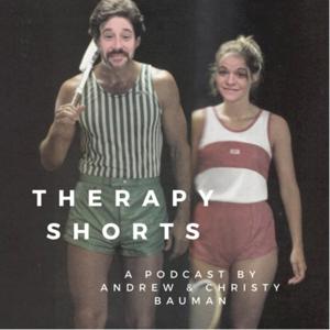 Therapy Shorts with Andrew & Christy Bauman