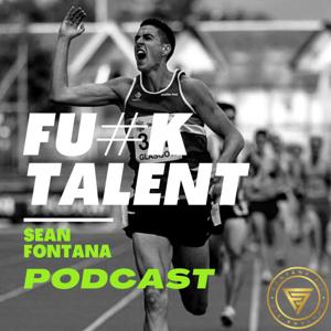 Fu#k Talent Podcast with Sean Fontana