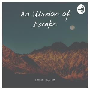 An Illusion of Escape