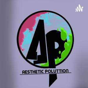 Aesthetic Pollution | Contaminación Estética