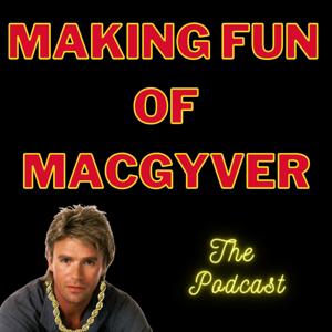 Making Fun of MacGyver