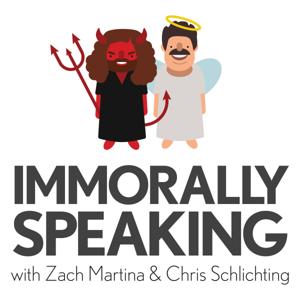 Immorally Speaking with Zach Martina and Chris Schlichting