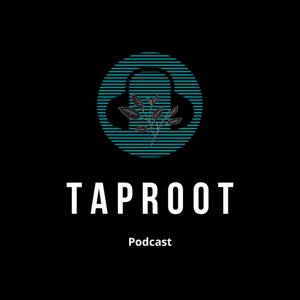 Taproot: The Podcast