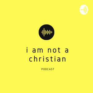 I am not a Christian