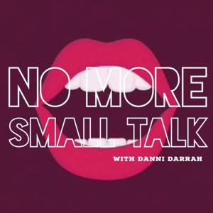 No More Small Talk with Danni Darrah