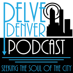 Delve Denver Podcast