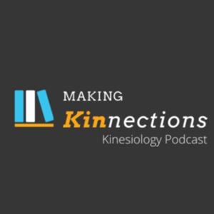 Making Kinnections - Kinesiology Podcast