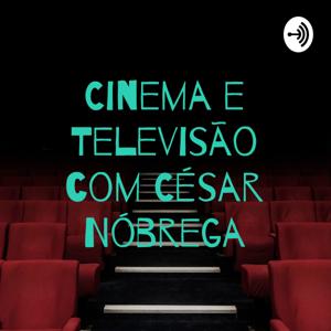 Cinema e Televisão com César Nóbrega