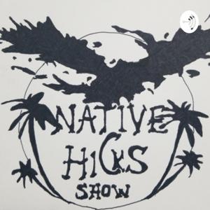 Native Hicks Show