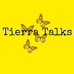 Tierra Talks