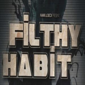 Hank & Deck Present Filthy Habit