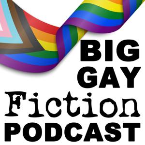 Big Gay Fiction Podcast by Jeff Adams & Will Knauss