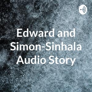 Edward and Simon-Sinhala Audio Story by Praboda Sankalpa