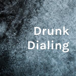 Drunk Dialing