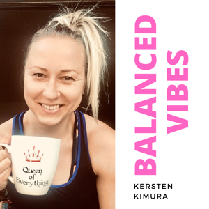 Balanced Vibes Podcast - Healthy Fitness, Food and Mindset