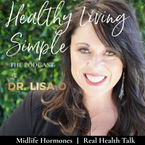 Healthy Living Simple with Dr Lisa O
