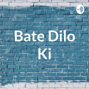 Bate Dilo Ki