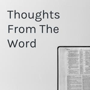 Thoughts From The Word