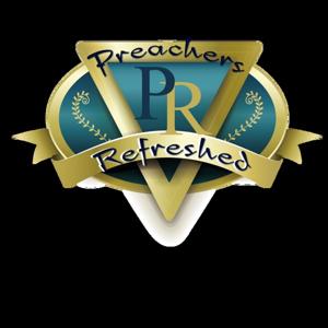 Refreshed- The Preacher's Podcast